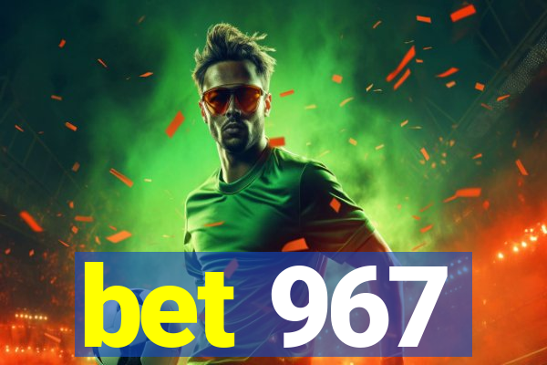 bet 967